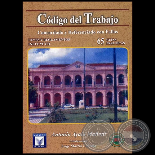 CÓDIGO DEL TRABAJO - Autor: ANTONIO AYALA MAÑOTTI - Año 2008